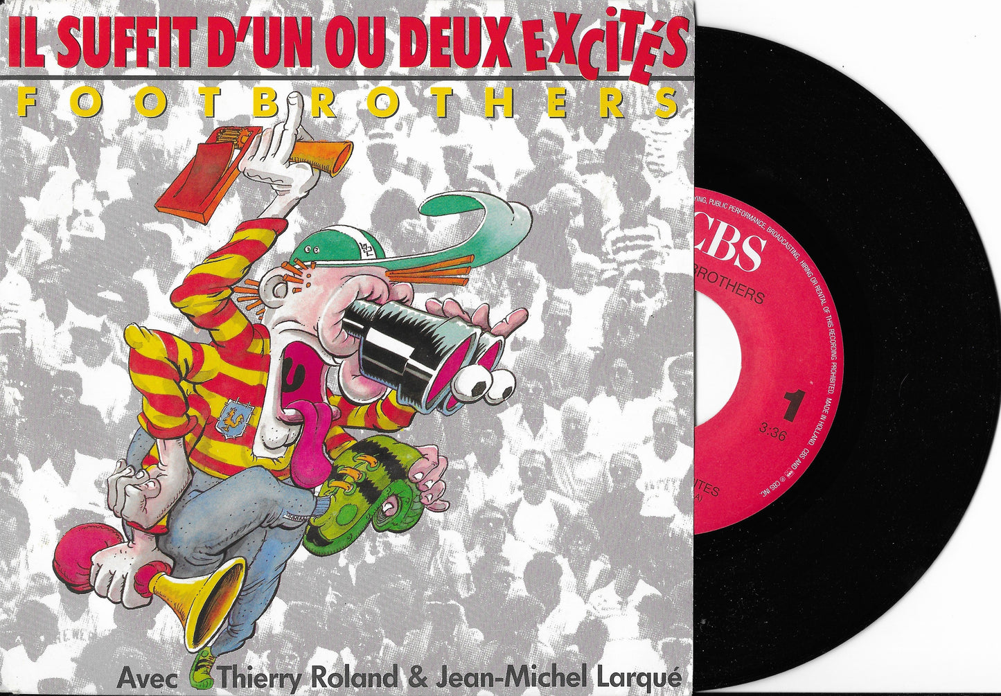 FOOTBROTHERS avec THIERRY ROLAND & JEAM MICHEL LARQUE - Il Suffit D'un Ou Deux Excités