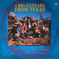 4 BIG GUITARS FROM TEXAS - That's Cool, That's Trash, More Big Guitars From Texas