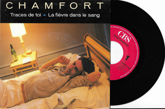 ALAIN CHAMFORT - Traces De Toi / La Fièvre Dans Le Sang