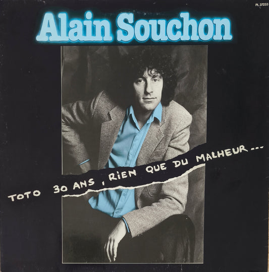 ALAIN SOUCHON - Toto 30 Ans, Rien Que Du Malheur…