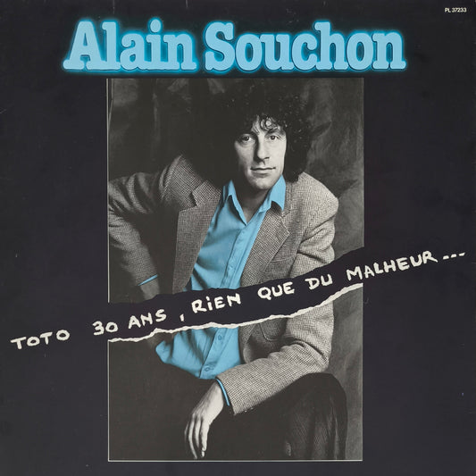 ALAIN SOUCHON - Toto 30 Ans, Rien Que Du Malheur…