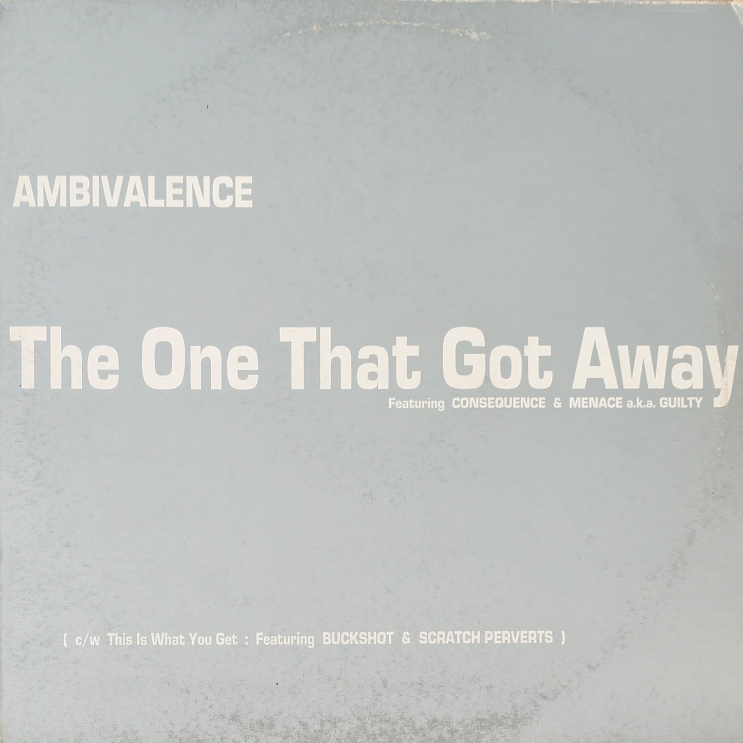 AMBIVALENCE - The One That Got Away / This Is What You Get