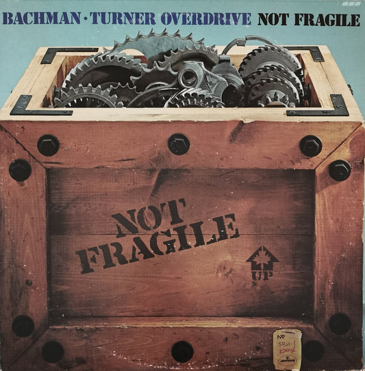 BACHMAN-TURNER OVERDRIVE - Not Fragile