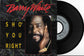 BARRY WHITE - Sho' You Right