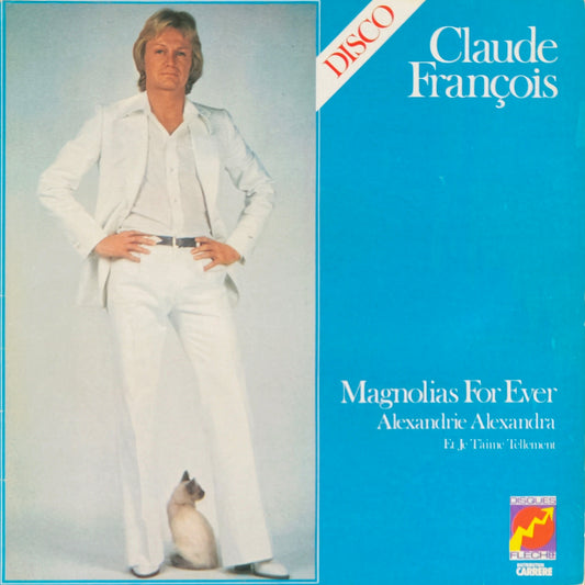 CLAUDE FRANCOIS - Magnolias For Ever