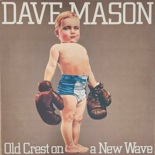DAVE MASON - Old Crest On A New Wave