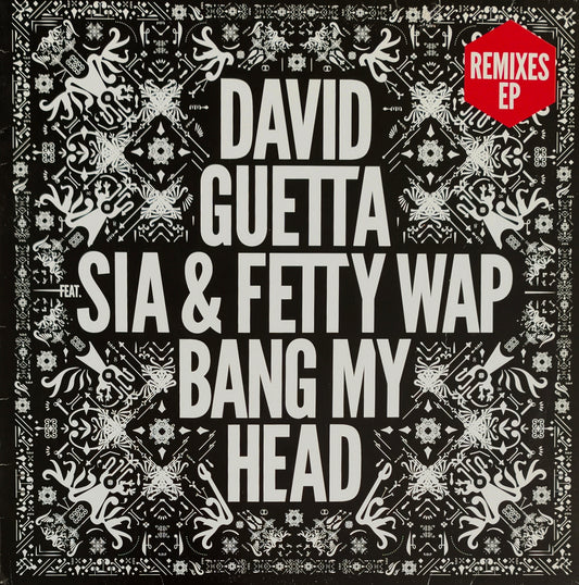 DAVID GUETTA Feat. SIA & FETTY WAP - Bang My Head (Remixes EP)