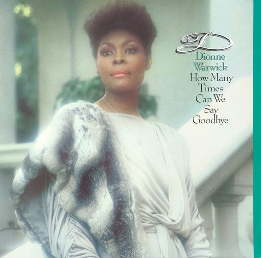 DIONNE WARWICK - How Many Times Can We Say Goodbye