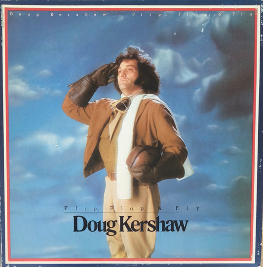 DOUG KERSHAW - Flip, Flop & Fly