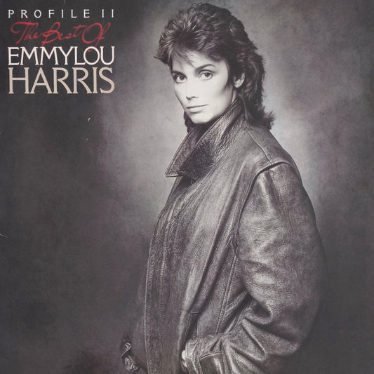 EMMYLOU HARRIS - Profile II: The Best Of Emmylou Harris