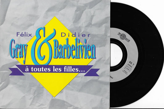 FELIX GRAY & DIDIER BARBELIVIEN - À Toutes Les Filles