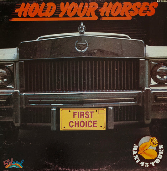 FIRST CHOICE - Hold Your Horses