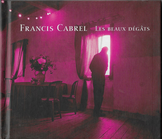 FRANCIS CABREL - Les Beaux Dégâts (Format Book)