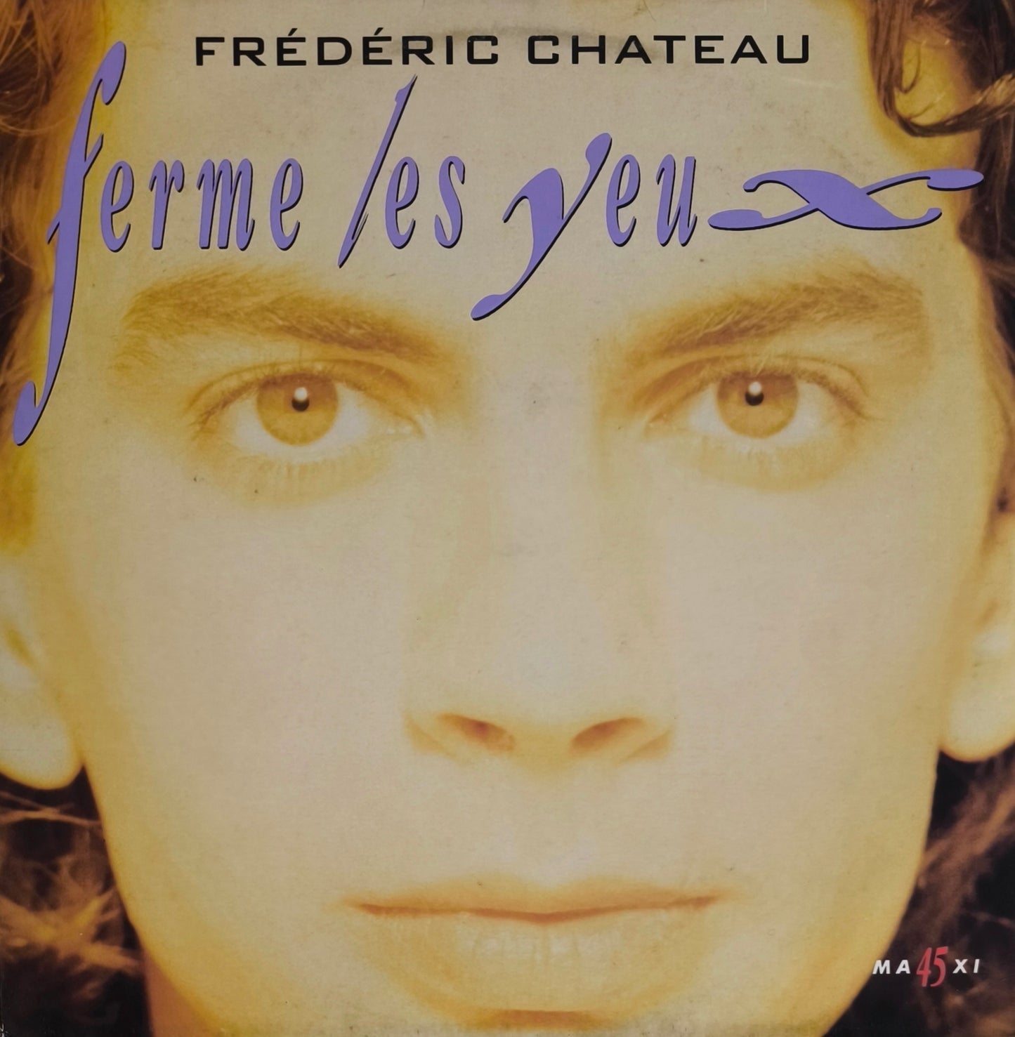 FREDERIC CHATEAU - Ferme Les Yeux