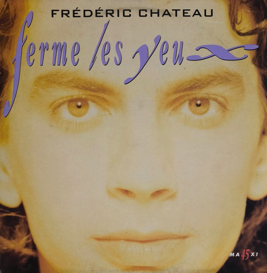 FREDERIC CHATEAU - Ferme Les Yeux