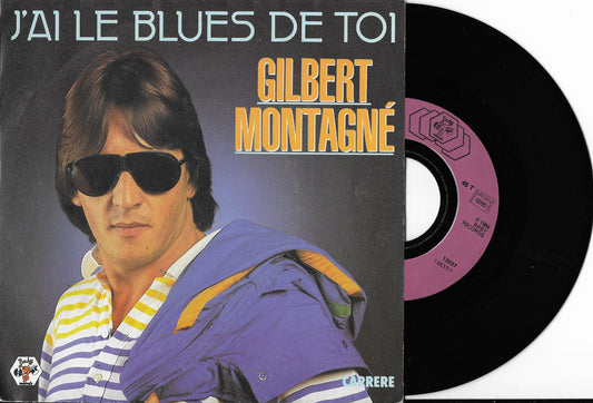 GILBERT MONTAGNE - J'ai Le Blues De Toi