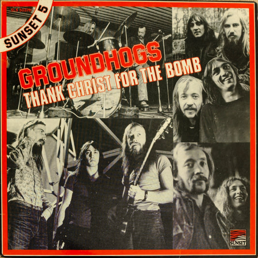 GROUNDHOGS - Thank Christ For The Bomb