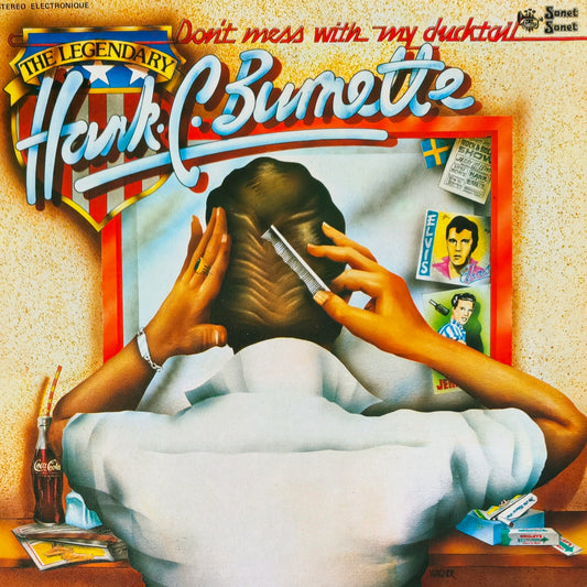 HANK C. BURNETTE - Don't Mess With My Ducktail