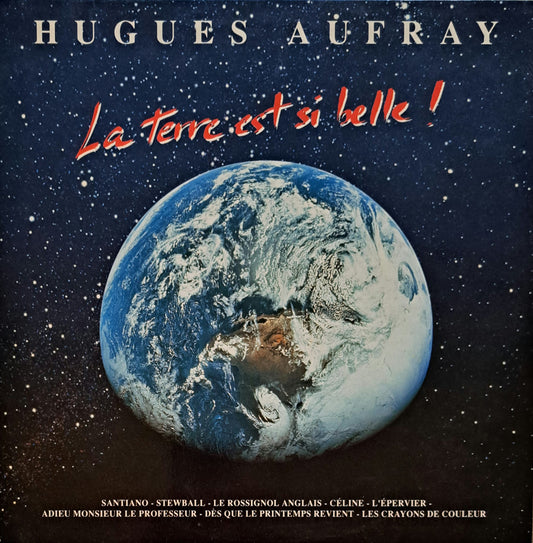 HUGUES AUFRAY -  La Terre Est Si Belle !