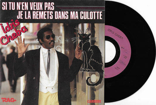 IDRIS CHEBA - Si Tu N'En Veux Pas Je La Remets Dans Ma Culotte