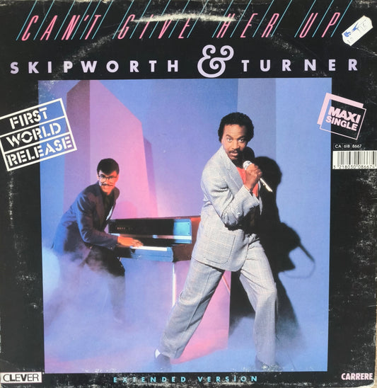 SKIPWORTH & TURNER - Can't Give Her Up