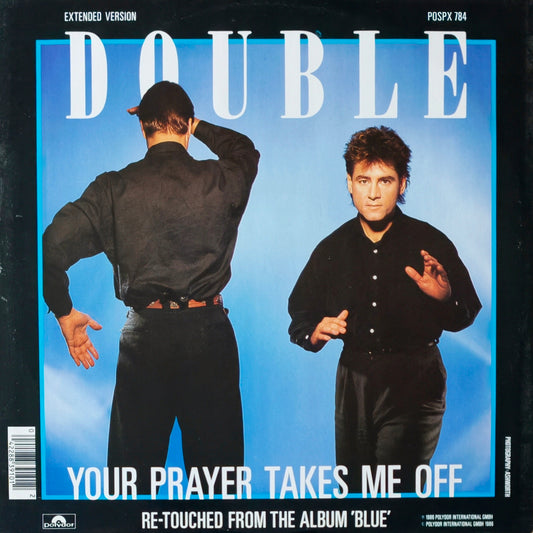 DOUBLE - Your Prayer Takes Me Off