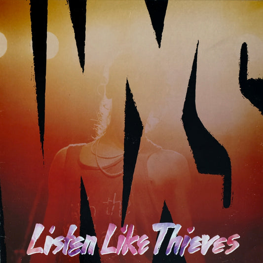 INXS - Listen Like Thieves