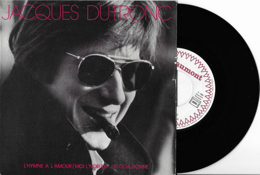 JACQUES DUTRONC - L'hymne A L'amour (Moi L'noeud) / J'ai Déjà Donné