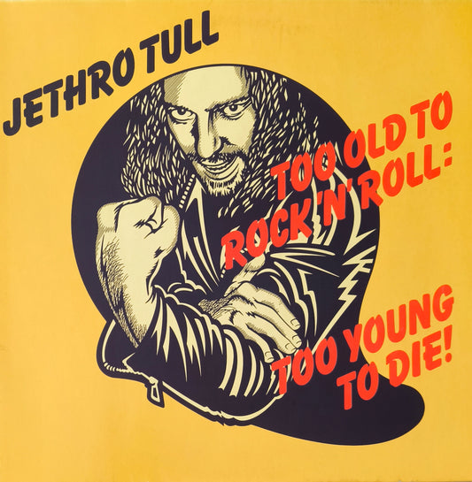 JETHRO TULL - Too Old To Rock 'N' Roll: Too Young To Die!