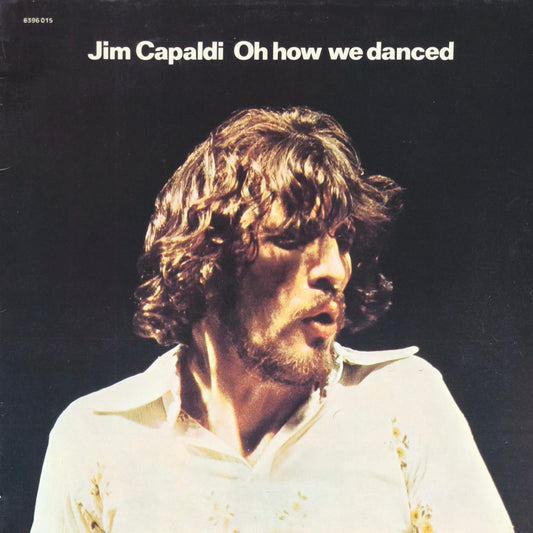 JIM CAPALDI - Oh How We Danced