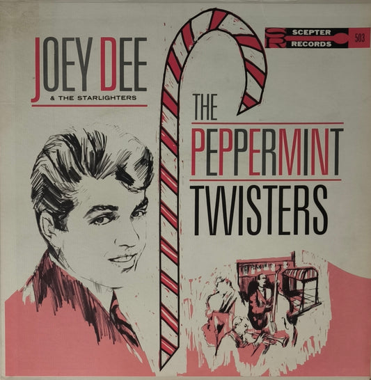 JOEY DEE & THE STARLIGHTERS - The Peppermint Twisters