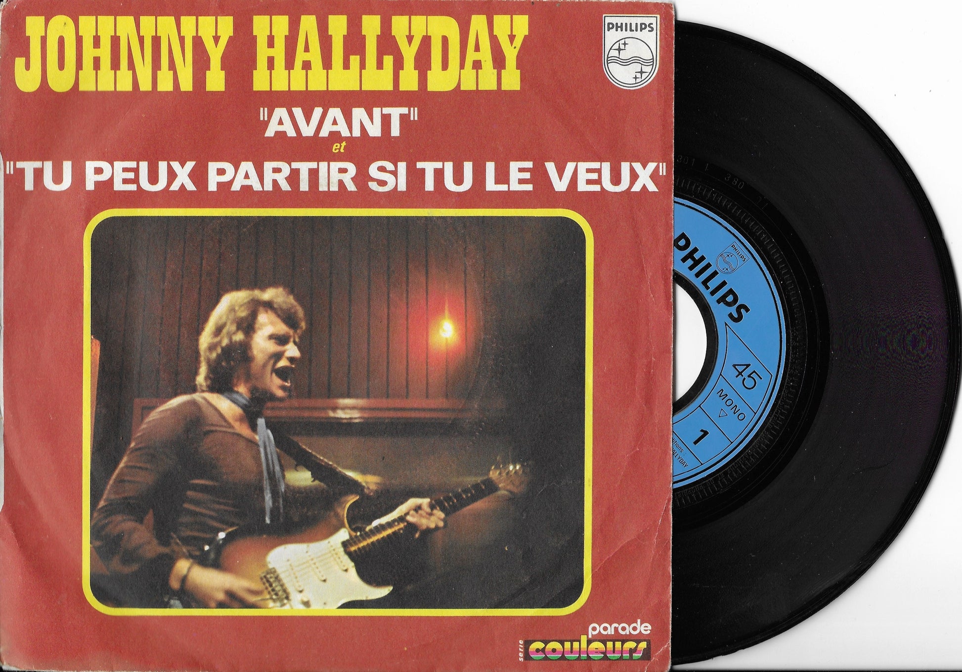 Disque Vinyle 45 tours Occasion - JOHNNY HALLYDAY - Avant / Tu Peux Partir  Si Tu Le Veux – digg'O'vinyl