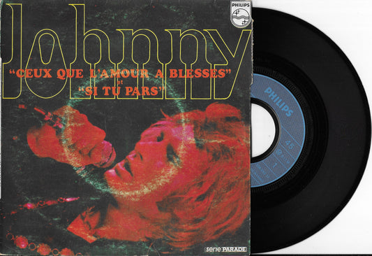 JOHNNY HALLYDAY - Ceux Que L'amour A Blessés / Si Tu Pars
