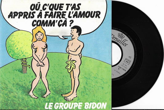 LE GROUPE BIDON - Où C'que T'as Appris Á Faire L'amour Comm'çà ?