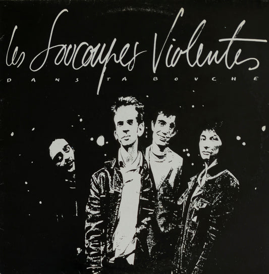 LES SOUCOUPES VIOLENTES - Dans Ta Bouche