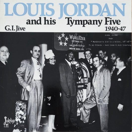 LOUIS JORDAN AND HIS TYMPANY FIVE - G.I. Jive 1940-47