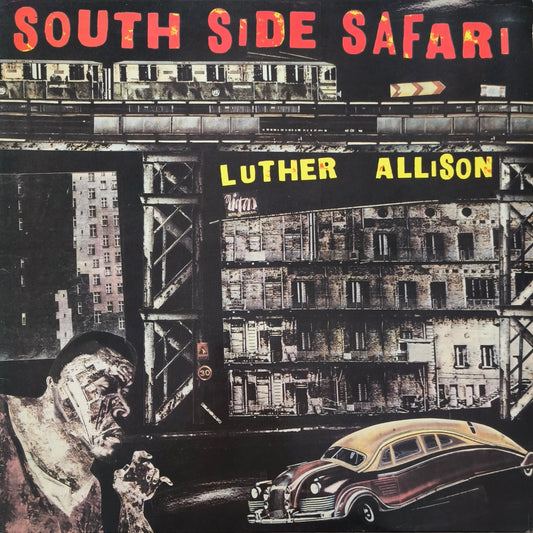 LUTHER ALLISON - South Side Safari (pressage UK)