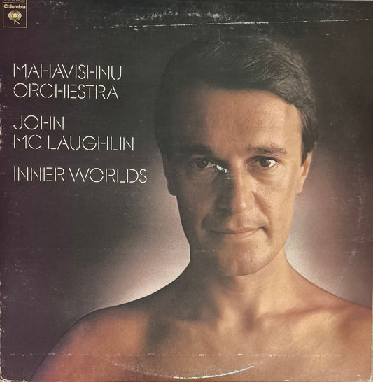 MAHAVISHNU ORCHESTRA / JOHN McLAUGHLIN - Inner Worlds (pressage US)