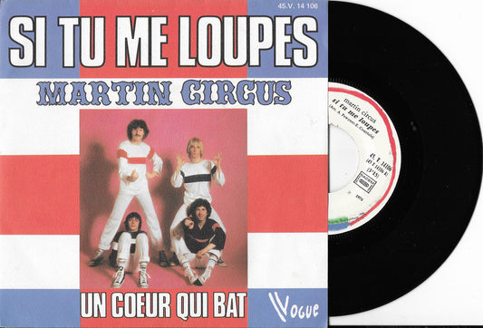MARTIN CIRCUS - Si Tu Me Loupes