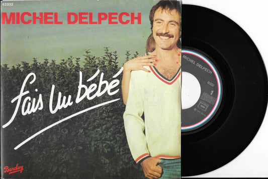 MICHEL DELPECH - Fais Un Bébé