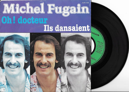 MICHEL FUGAIN - Oh! Docteur / Ils Dansaient