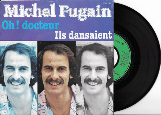 MICHEL FUGAIN - Oh! Docteur / Ils Dansaient