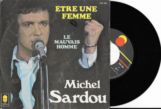 MICHEL SARDOU - Etre Une Femme / Le Mauvais Homme