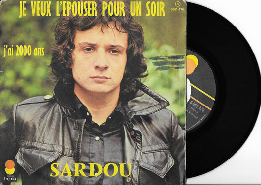 MICHEL SARDOU - Je Veux L'épouser Pour Un Soir / J'ai 2000 Ans