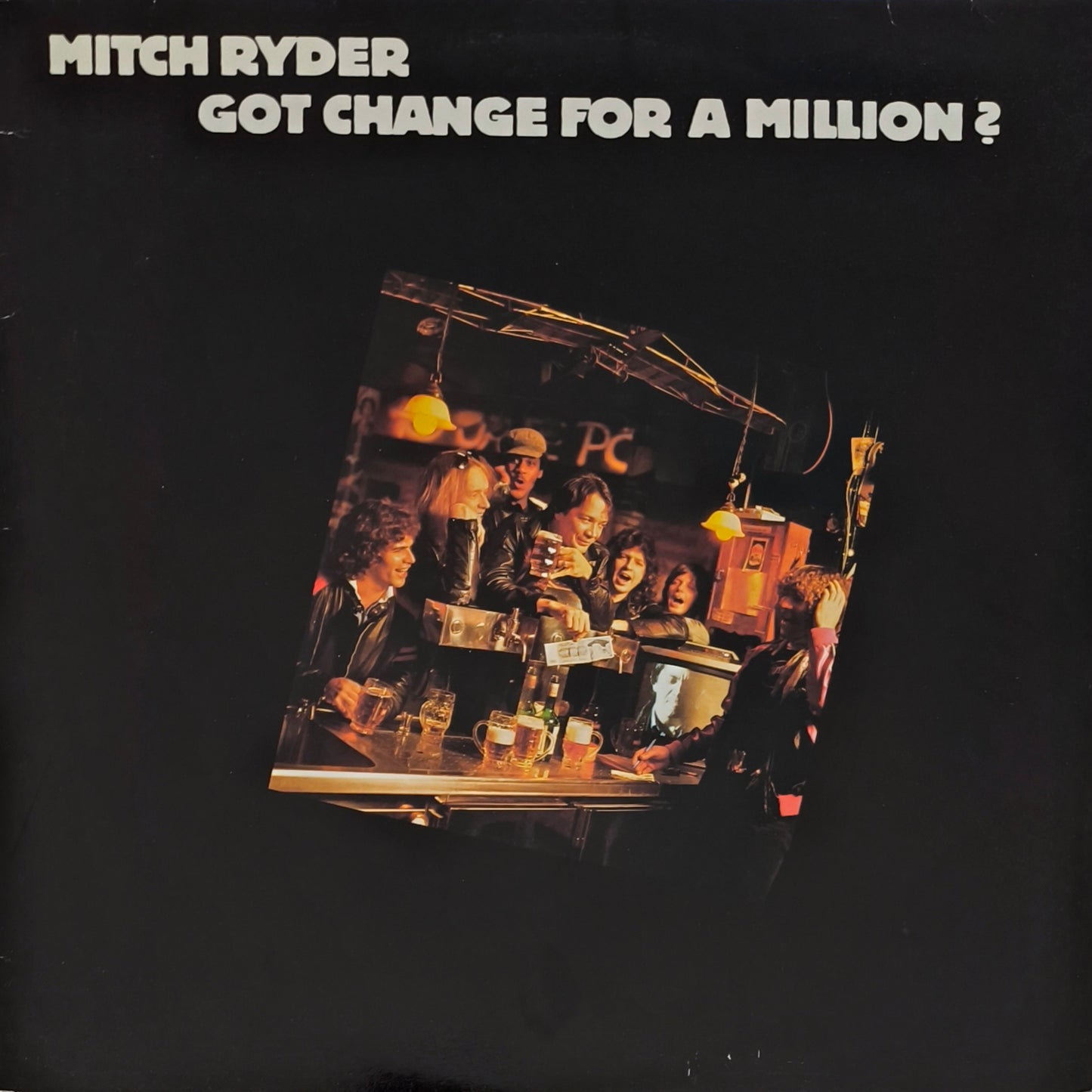 MITCH RYDER - Got Change For A Million?