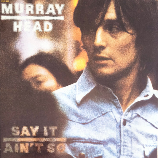 MURRAY HEAD - Say It Ain't So