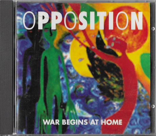 OPPOSITION - War Begins At Home