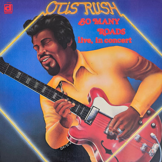 OTIS RUSH - So Many Roads (Live In Concert) (pressage US)