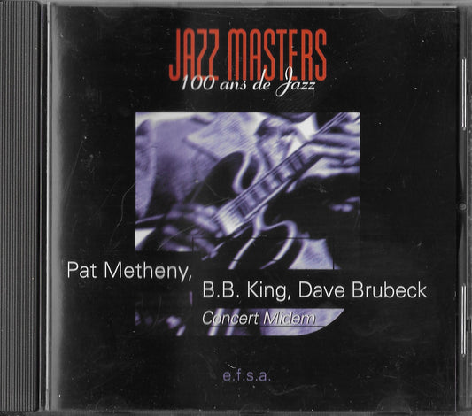PAT METHENY, B.B. KING, DAVE BRUBECK - Jazz Masters (100 Ans De Jazz) - Concert Midem