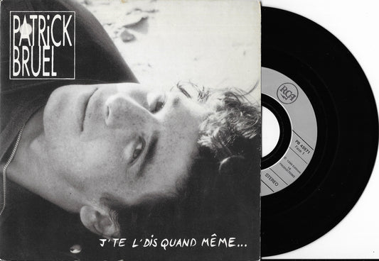 PATRICK BRUEL - J'te L'dis Quand Même